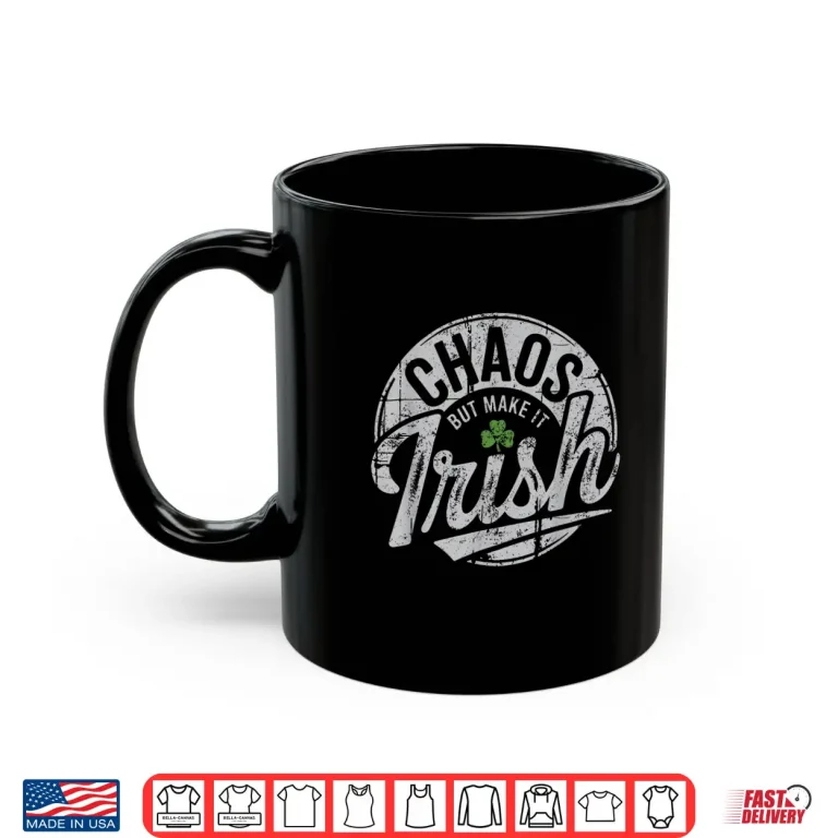 Mug Chaos But Make It Irish Lucky Clover Aesthetic Shirt