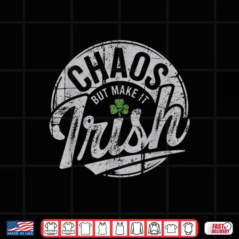 Design Chaos But Make It Irish Lucky Clover Aesthetic Shirt