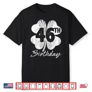 Forty Sixth Birthday Shamrock Saint Patricks Day Graphic Shirt