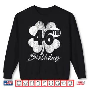 Sweatshirt Forty Sixth Birthday Shamrock Saint Patricks Day Graphic Shirt