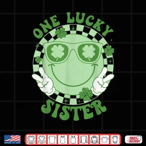 Design Groovy One Lucky Sister Shamrocks Saint Patricks Day Shirt