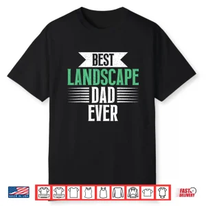 Best Landscape Fatherhood Professional Identity Statement Shirt