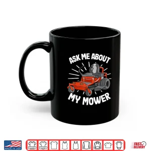 Mug Ask Me About My Mower Professional Landscaper Humor Shirt