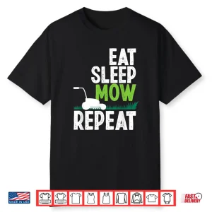 Eat Sleep Mow Repeat Professional Gardener Design Shirt