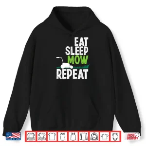 Hoodie Eat Sleep Mow Repeat Professional Gardener Design Shirt