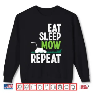 Sweatshirt Eat Sleep Mow Repeat Professional Gardener Design Shirt