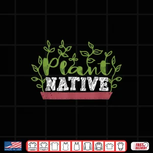 Design Gardener Plant Native Landscaper Farmhouse Design Shirt