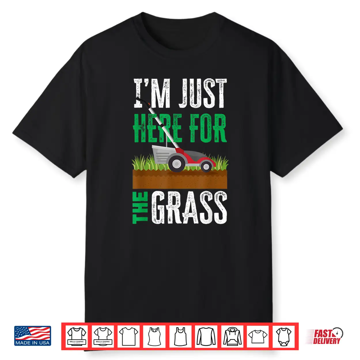 Im Just Here For The Grass Professional Mower Humor Shirt Im Just Here For The Grass Professional Mower Humor Shirt