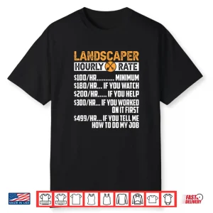 Landscaper Hourly Rate Professional Landscaping Labor Shirt