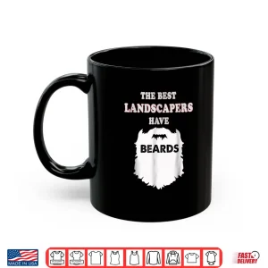 Mug Landscaper Beards Professional Gardener Farmer Graphic Shirt