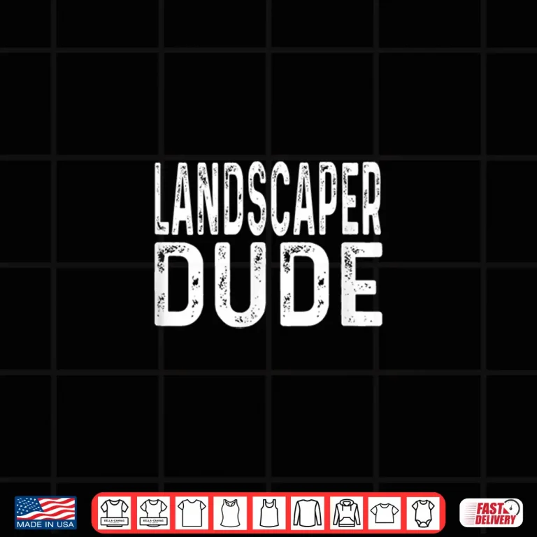 Design Landscaper Dude Distressed Landscaping Professional Worker Shirt