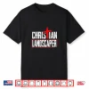 Landscaping Humor Inspirational Christian Cross Professional Shirt