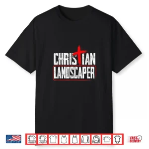 Landscaping Humor Inspirational Christian Cross Professional Shirt