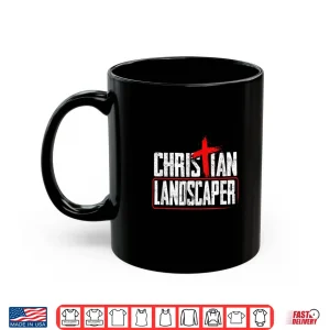 Mug Landscaping Humor Inspirational Christian Cross Professional Shirt