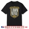 Lawn Mower Fatherhood Professional Lawn Patrol Shirt