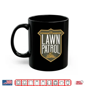 Mug Lawn Mower Fatherhood Professional Lawn Patrol Shirt