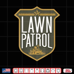 Design Lawn Mower Fatherhood Professional Lawn Patrol Shirt
