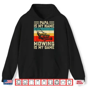 Hoodie Papa Is My Name Mowing Is My Game Identity Shirt