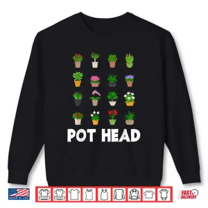 Sweatshirt Pot Head Plant Lover Professional Gardening Florist Shirt