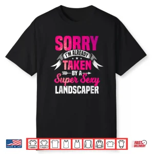 Super Sexy Landscaper Spouse Appreciation Identity Shirt