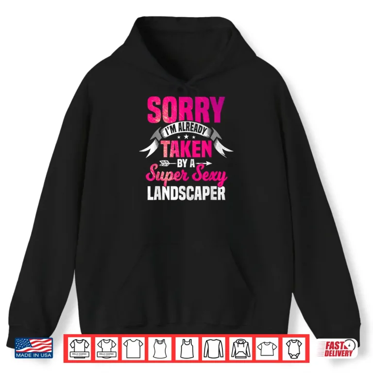 Hoodie Super Sexy Landscaper Spouse Appreciation Identity Shirt