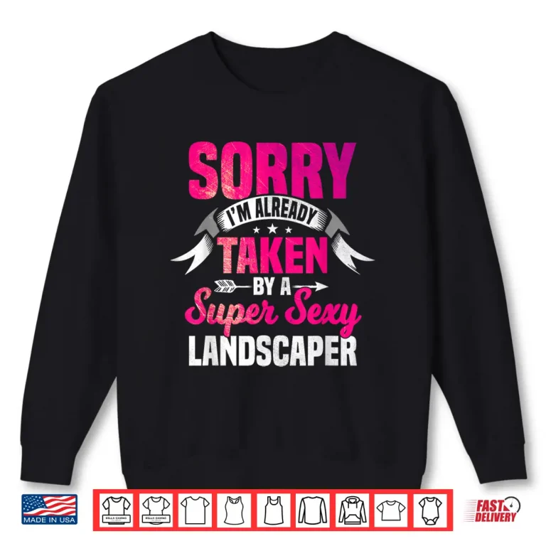 Sweatshirt Super Sexy Landscaper Spouse Appreciation Identity Shirt