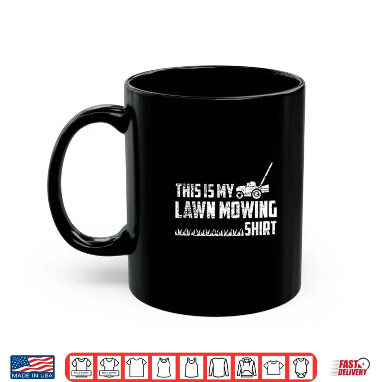 Mug This Is My Lawn Mowing Professional Garden Design Shirt