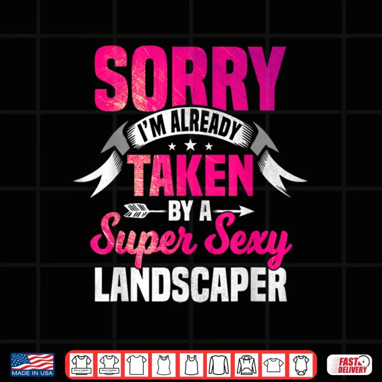 Design Super Sexy Landscaper Spouse Appreciation Identity Shirt