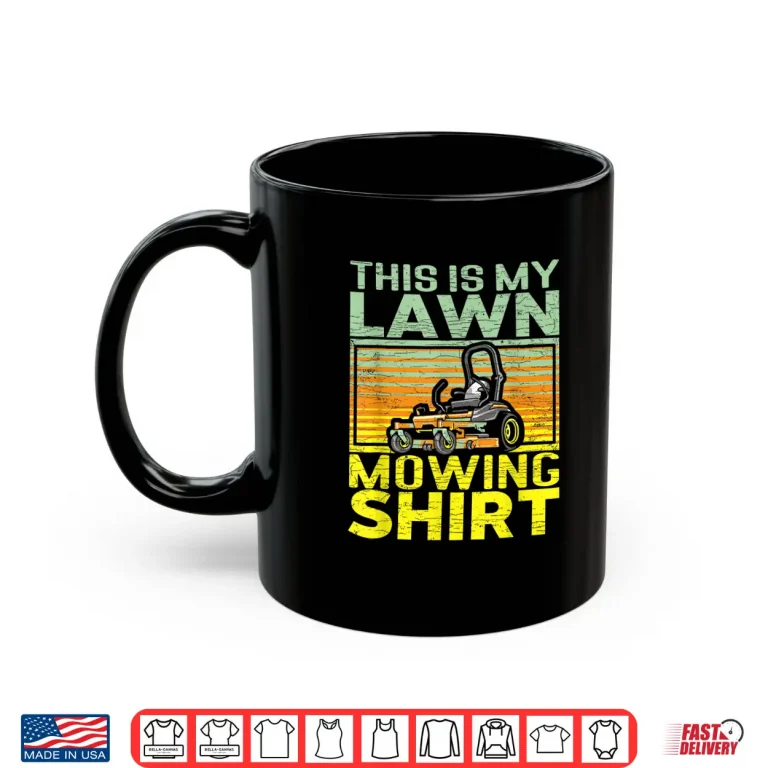 Mug This Is My Lawn Mowing Minimalist Professional Design Shirt