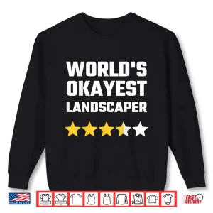 Sweatshirt Worlds Okayest Landscaper Professional Career Humor Shirt