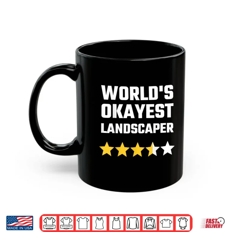 Mug Worlds Okayest Landscaper Professional Career Humor Shirt