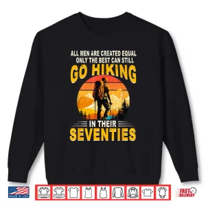 Sweatshirt Best Still Go Hiking In Their Seventies Achievement Shirt