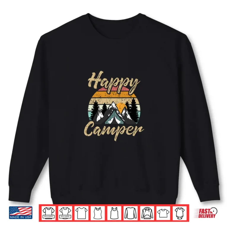 Sweatshirt Funny Camping Hiking Lover Present Happy Camper Graphic Shirt