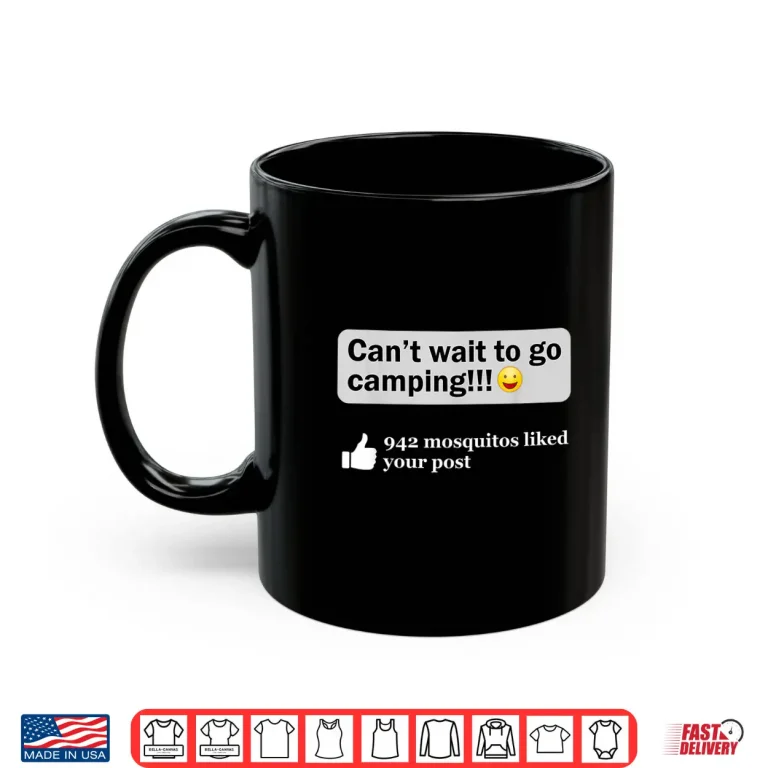 Mug Funny Camping Saying Humor Outdoorsy Joke Camp Gear Shirt