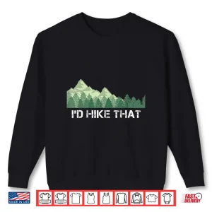 Sweatshirt Funny Hiking ID Hike That Outdoor Camping Graphic Shirt