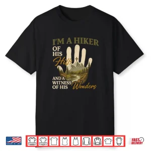 Hiker Of His Hills And A Witness Of His Wonders Shirt