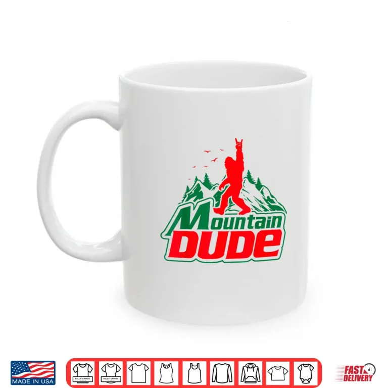 Mug Mountain Dude Funny Bigfoot Sasquatch Hiking Graphic Shirt