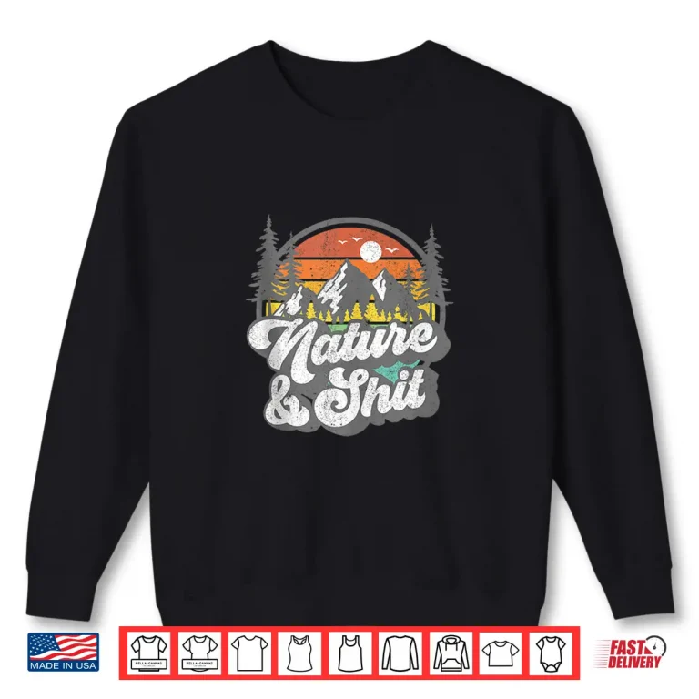 Sweatshirt Nature And Things Funny Hiking Camping Hiker Camper Shirt