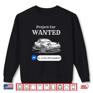 Sweatshirt Project Car Wanted Premium Tri Blend Shirt