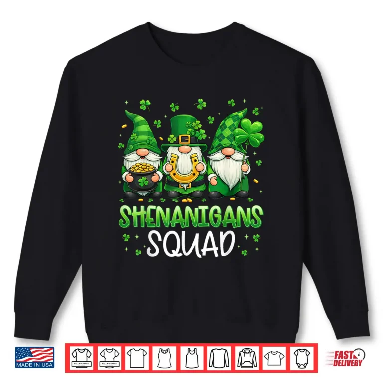 Sweatshirt St Patricks Day Gnomes Shenanigans Squad Shirts Men Women Shirt