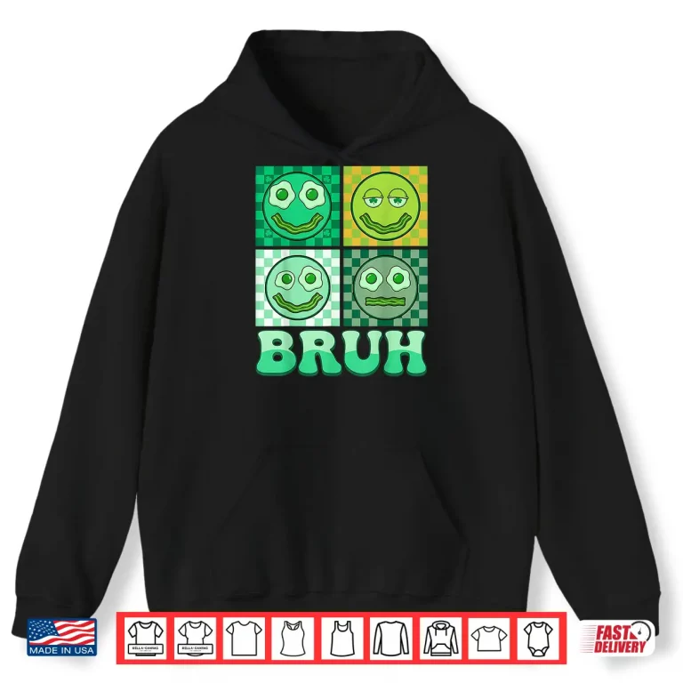 Hoodie Bruh Green Face Eggs Bacon Ham Breakfast St Patricks Shirt