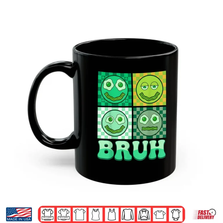 Mug Bruh Green Face Eggs Bacon Ham Breakfast St Patricks Shirt