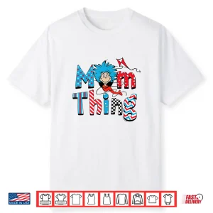 Dr Seuss Mom Thing Officially Licensed Shirt