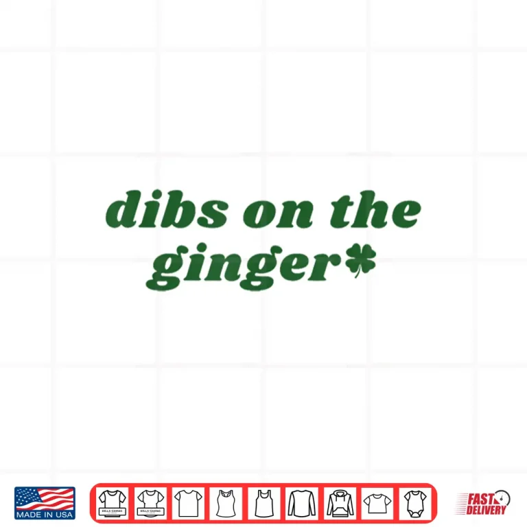 Design Dibs On The Ginger St Patricks Day Irish Gingers Redhead Shirt
