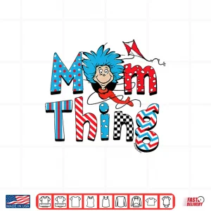Design Dr Seuss Mom Thing Officially Licensed Shirt