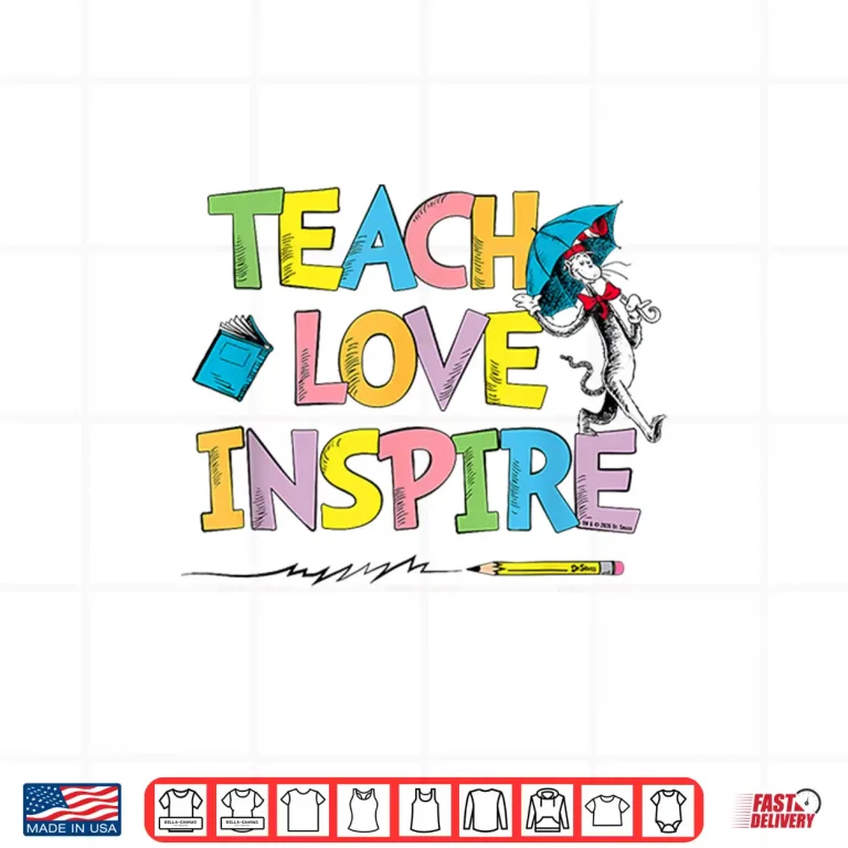 Design Dr Seuss Cat Hat Teach Love Inspire Officially Licensed Shirt