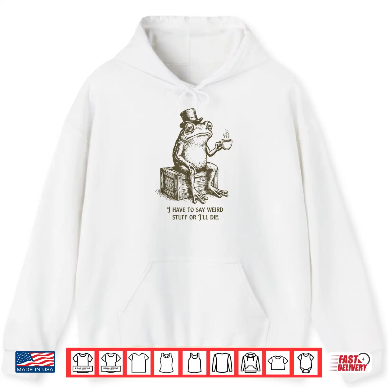 I Have To Say Weird Stuff Or I’Ll Die Frog Drinking Coffee Shirt I Have To Say Weird Stuff Or I’Ll Die Frog Drinking Coffee Shirt