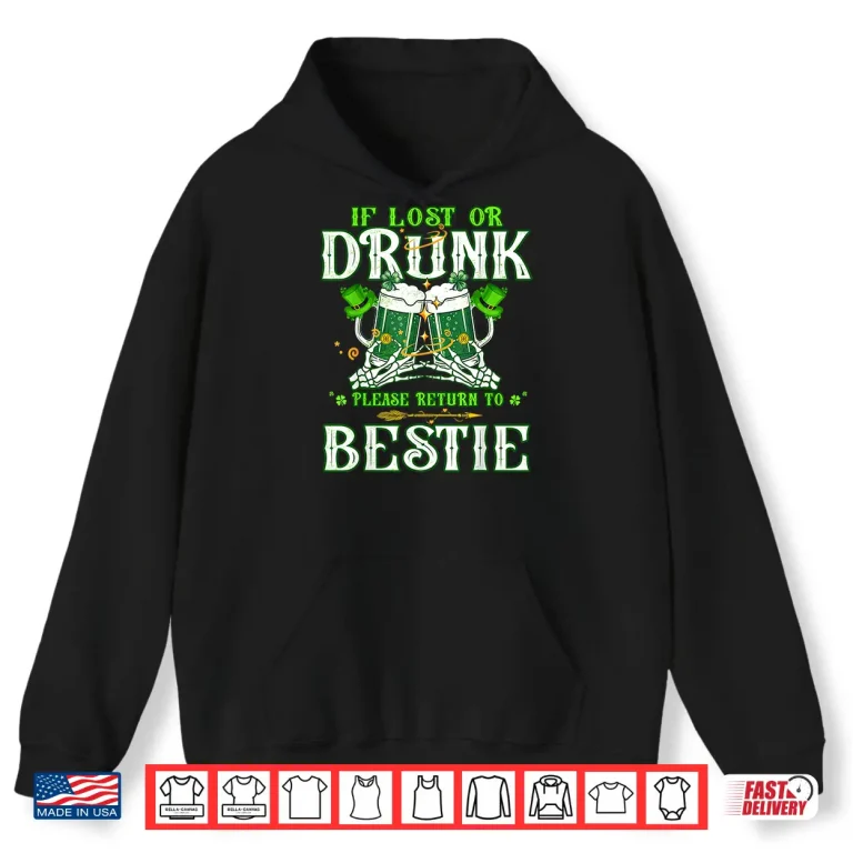 Hoodie If Lost or Drunk Please Return to Bestie Irish Patricks Day Shirt