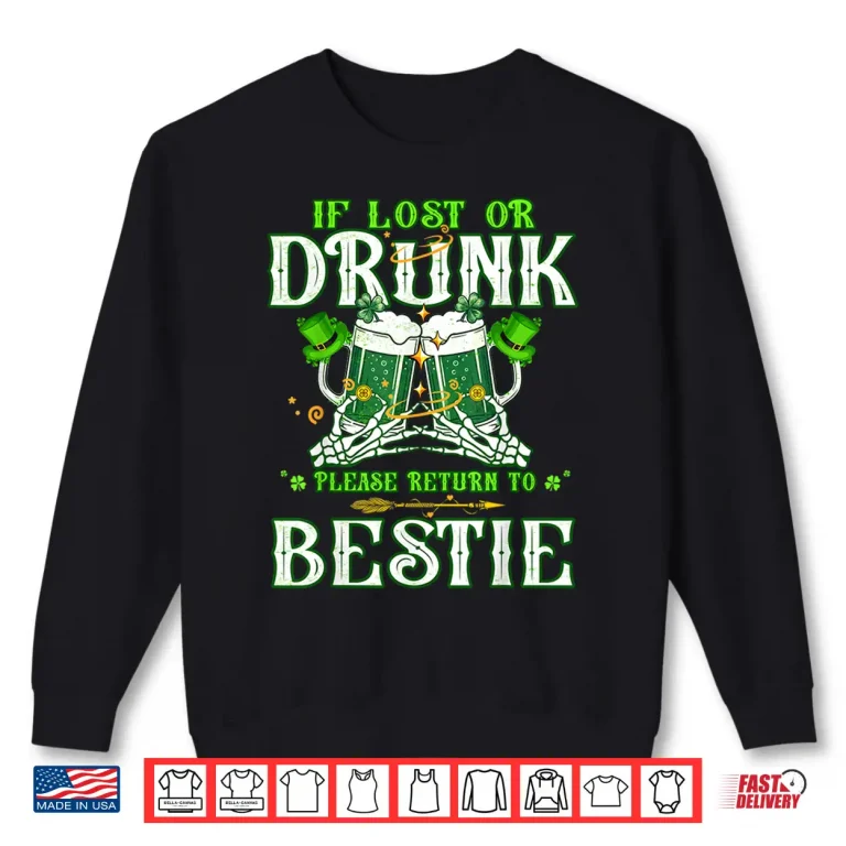 Sweatshirt If Lost or Drunk Please Return to Bestie Irish Patricks Day Shirt