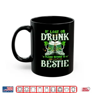 If Lost Or Drunk Please Return To Bestie Irish Patrick'S Day Shirt 3 Mug If Lost or Drunk Please Return to Bestie Irish Patricks Day Shirt